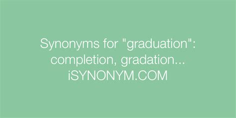 graduation noun. . Synonym for graduation